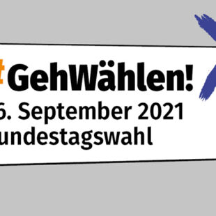 Wahlaufruf Bundestagswahl 26. September 2021 #GehWählen!