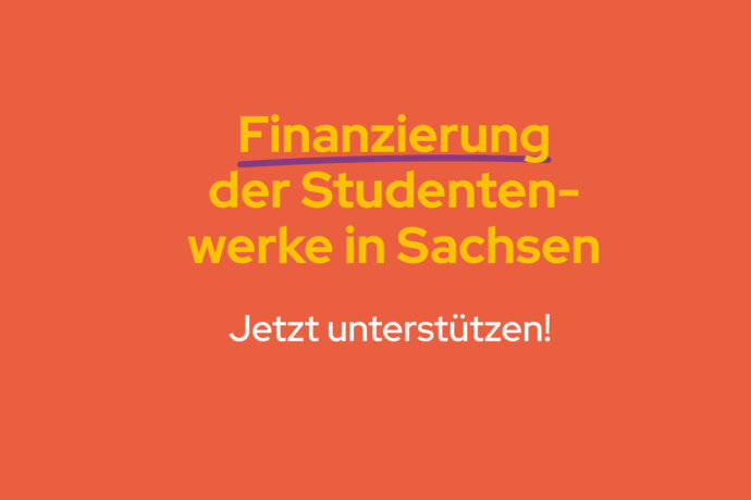 Text, der lautet: „Finanzierung der Studentenwerke in Sachsen - Jetzt unterstützen!“